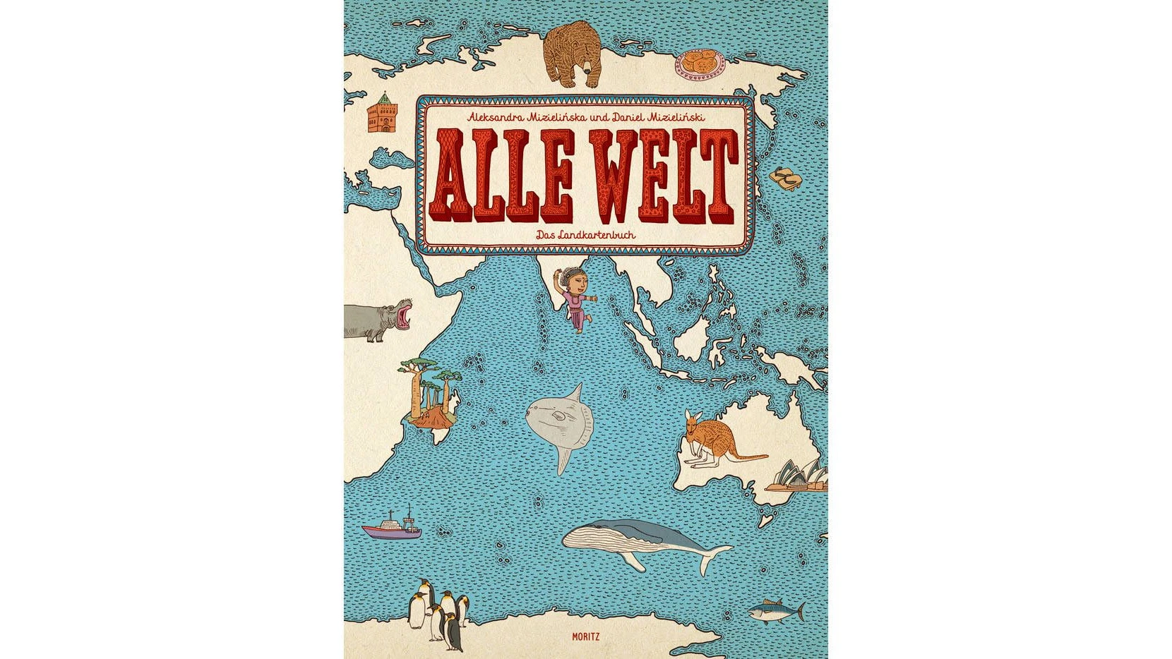 Alle Welt“ von Aleksandra und Daniel Mizielnski: Leben in Afrika