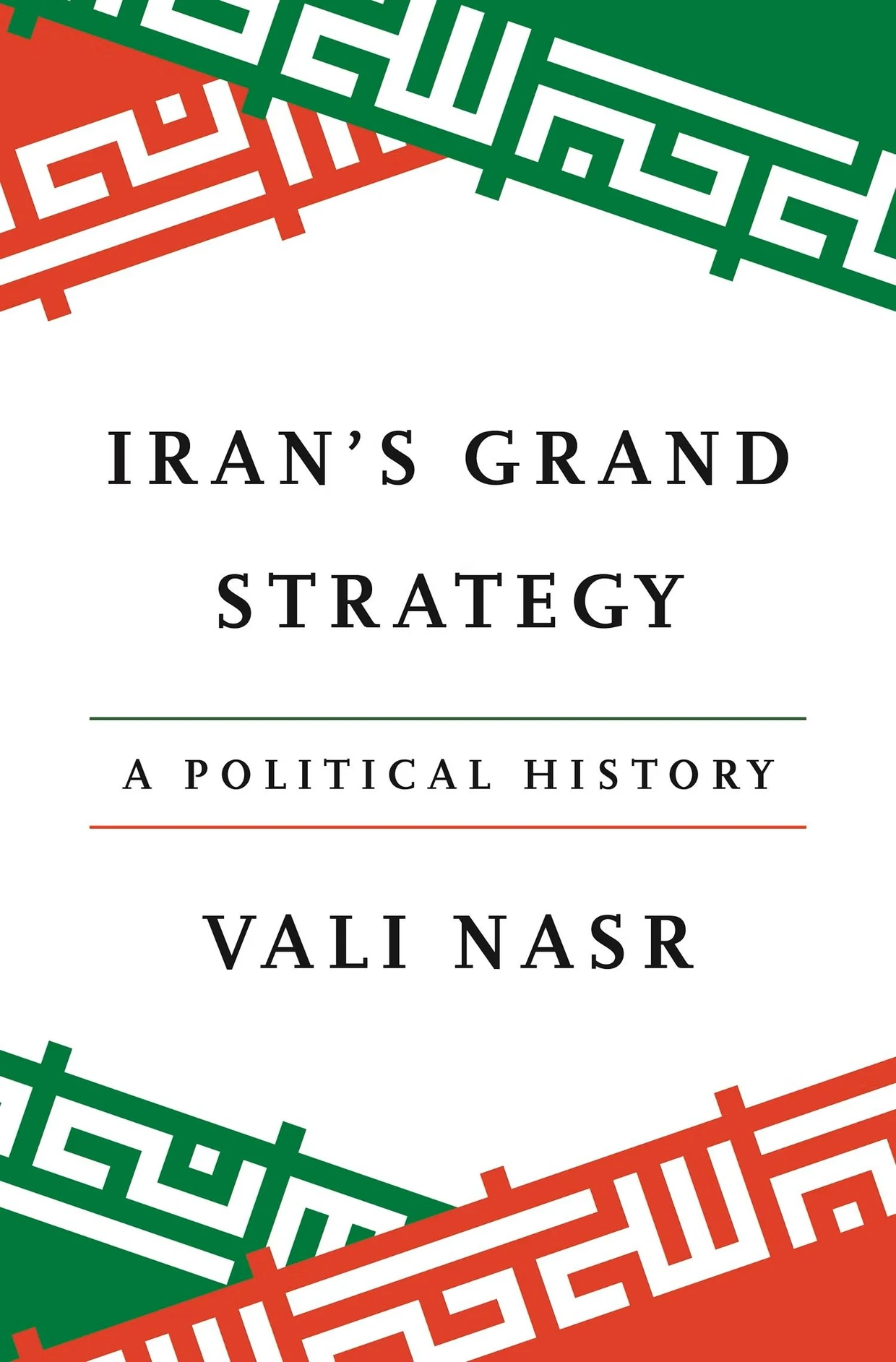 Vali Nasr: „Iran’s Grand Strategy“. A Political History.