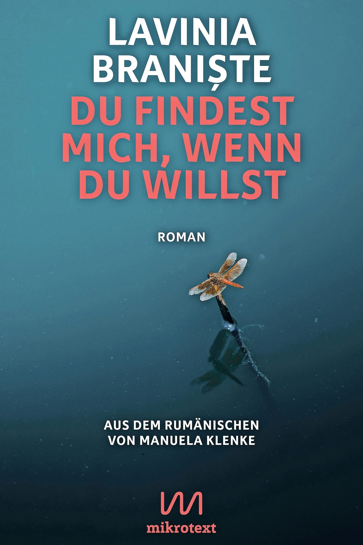Lavinia Branişte: „Du findest mich, wenn du willst“.