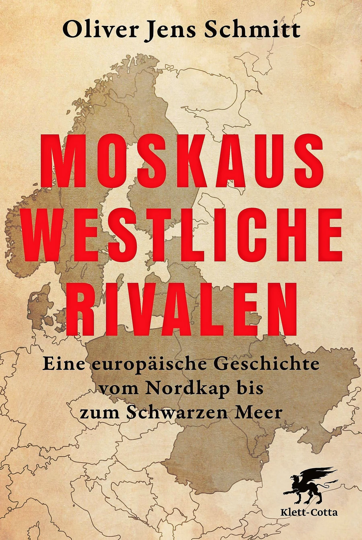 Oliver Jens Schmitt: „Moskaus westliche Nachbarn“