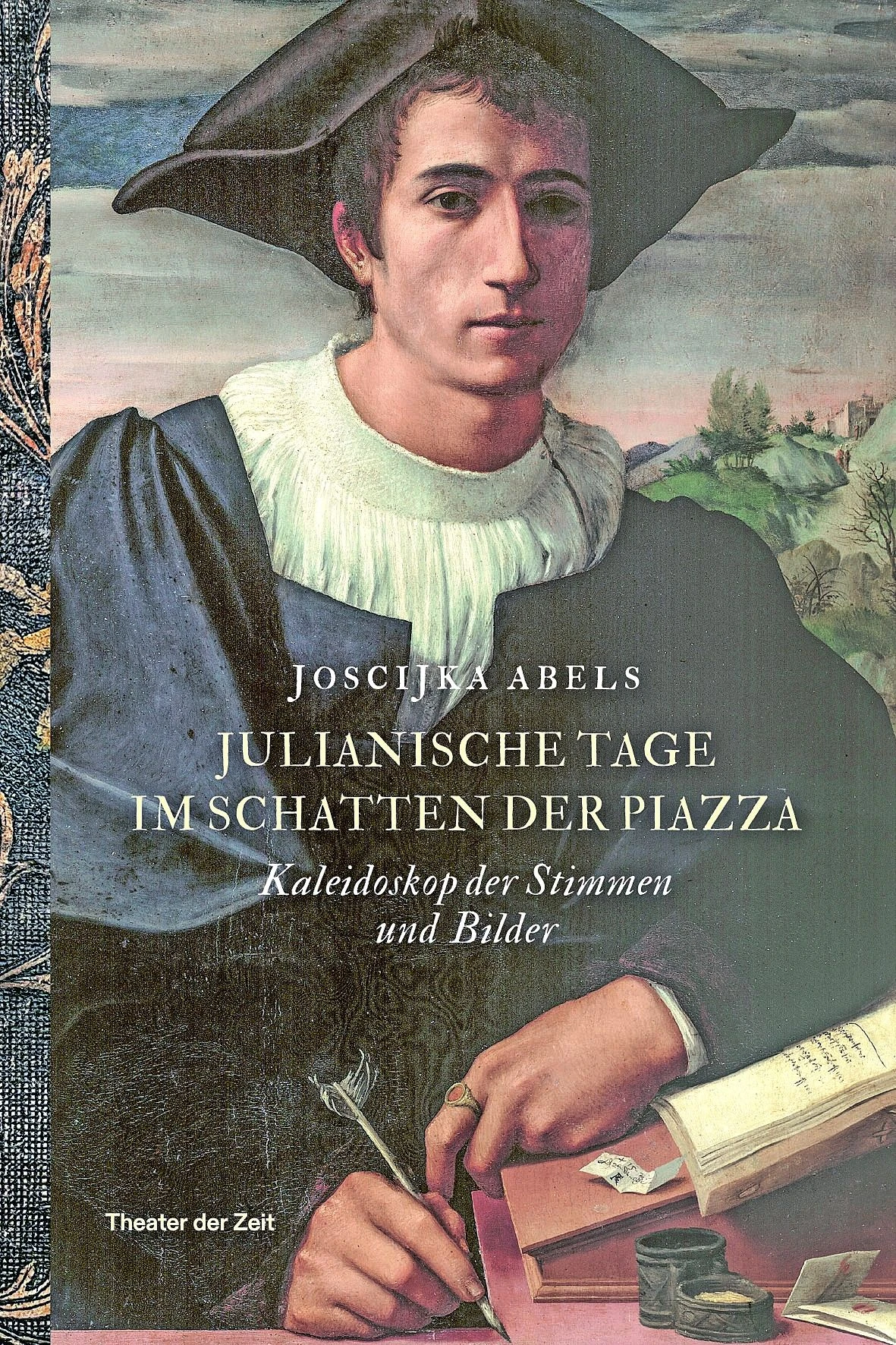 Joscijka Abels: „Julianische Tage im Schatten der Piazza“. Kaleidoskop der Stimmen und Bilder.