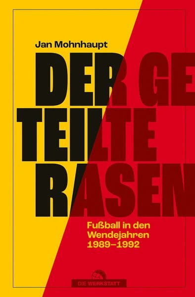 Jan Mohnhaupt: Der geteilte Rasen. Fußball in den Wendejahren 1989–1992. Verlag Die Werkstatt, 224 Seiten, 24,90 €.