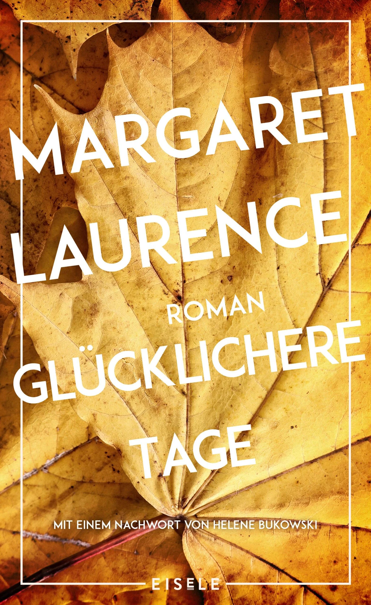 Margaret Laurence: „Glücklichere Tage“