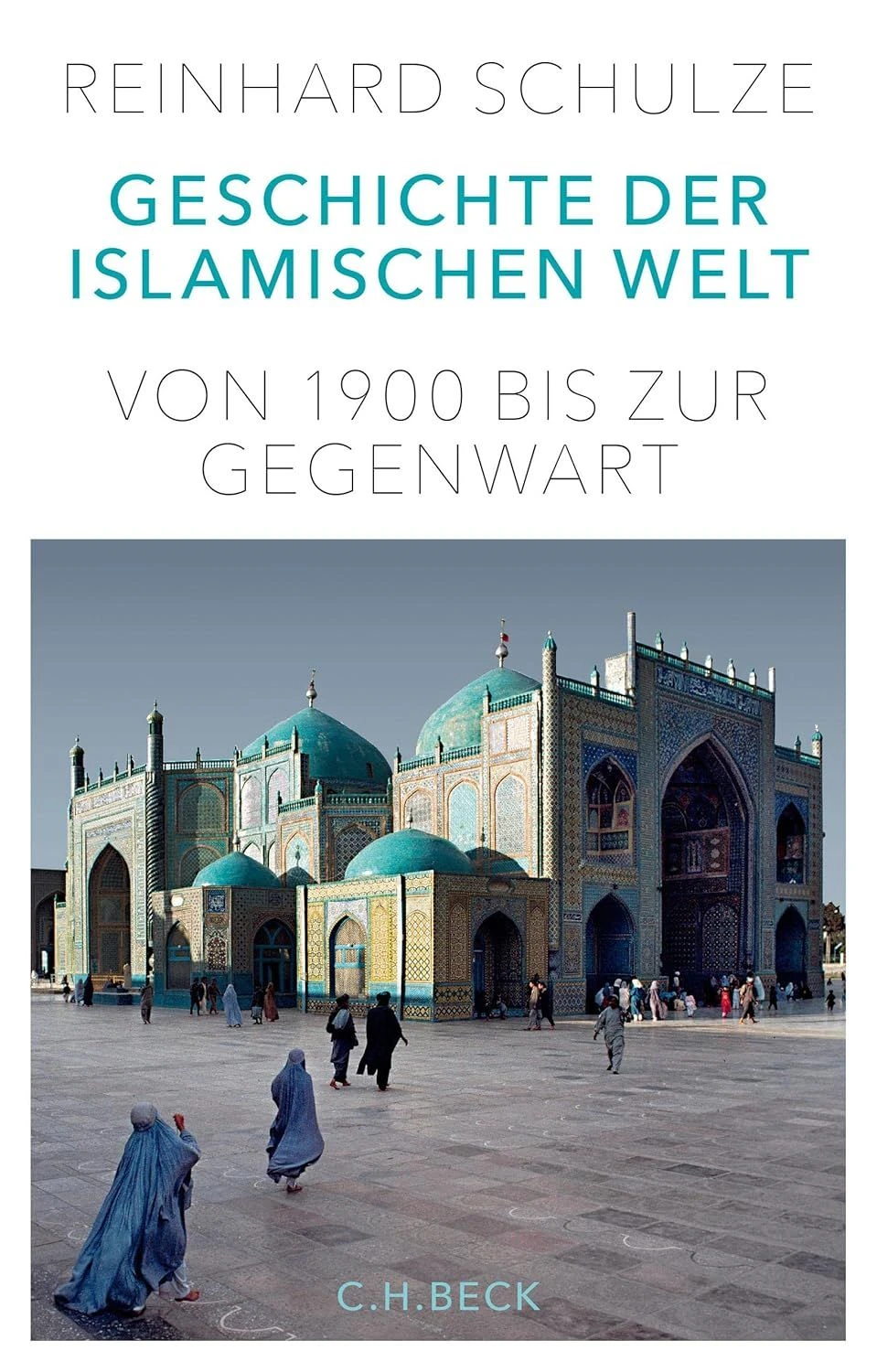 Reinhard Schulze: „Geschichte der islamischen Welt von 1900 bis zur Gegenwart“.