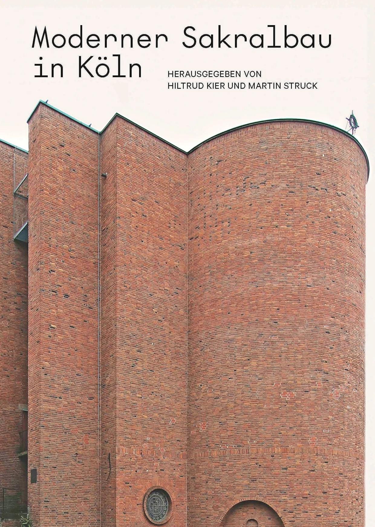 “Modern sacred building in Cologne”. Edited by Hiltrud Kier and Martin Struck.