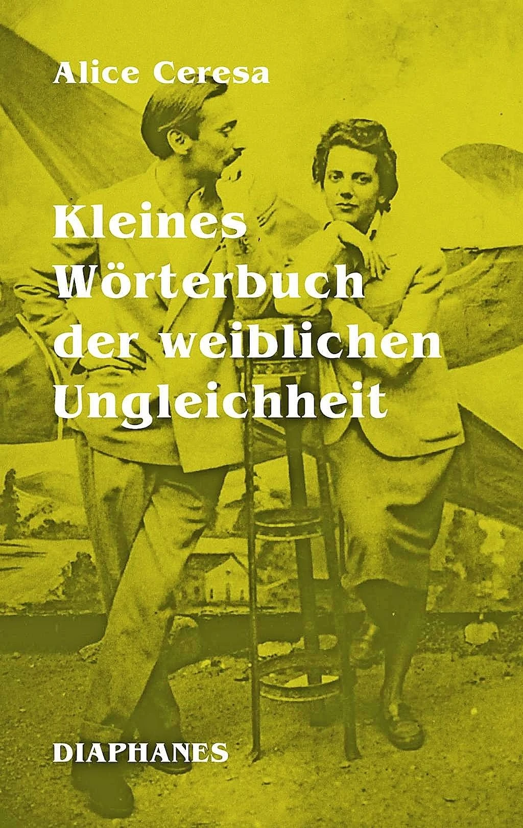 Alice Ceresa: “Small Dictionary of Female Inequality”.