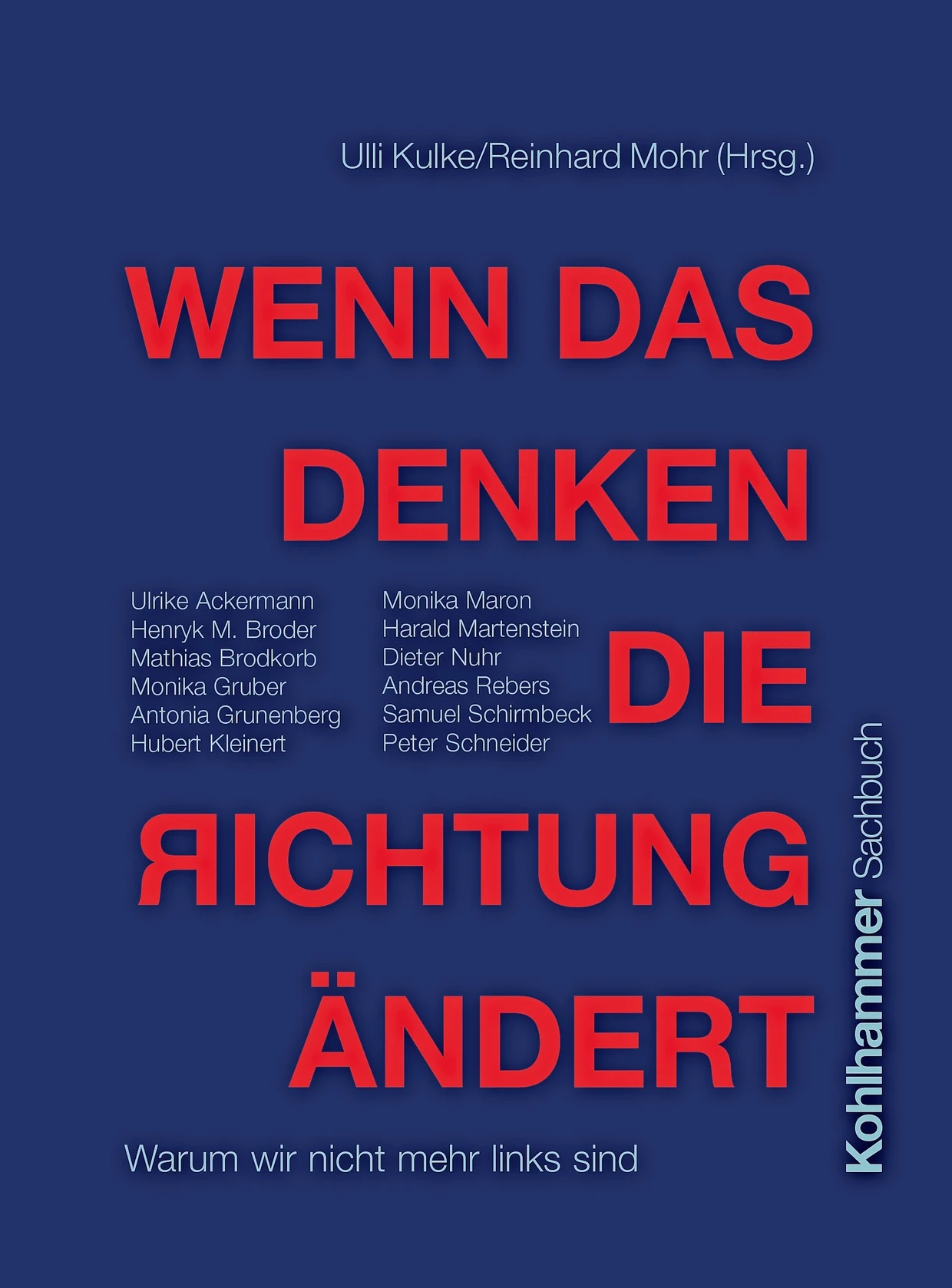 Uli Kulke, Reinhard Mohr (Hrsg.): Wenn das Denken die Richtung ändert. Warum wir nicht mehr links sind. Kohlhammer Verlag, Stuttgart 2026. 259 S., 24,– €.