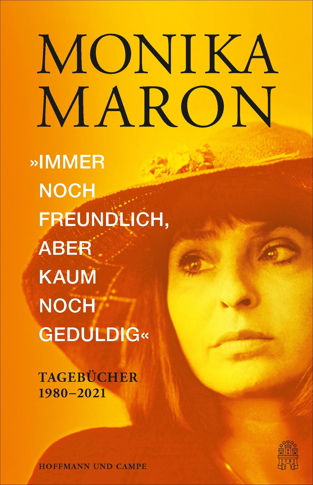 Monika Maron, „Immer noch freundlich, aber kaum noch geduldig. Tagebücher 1980–2021“
