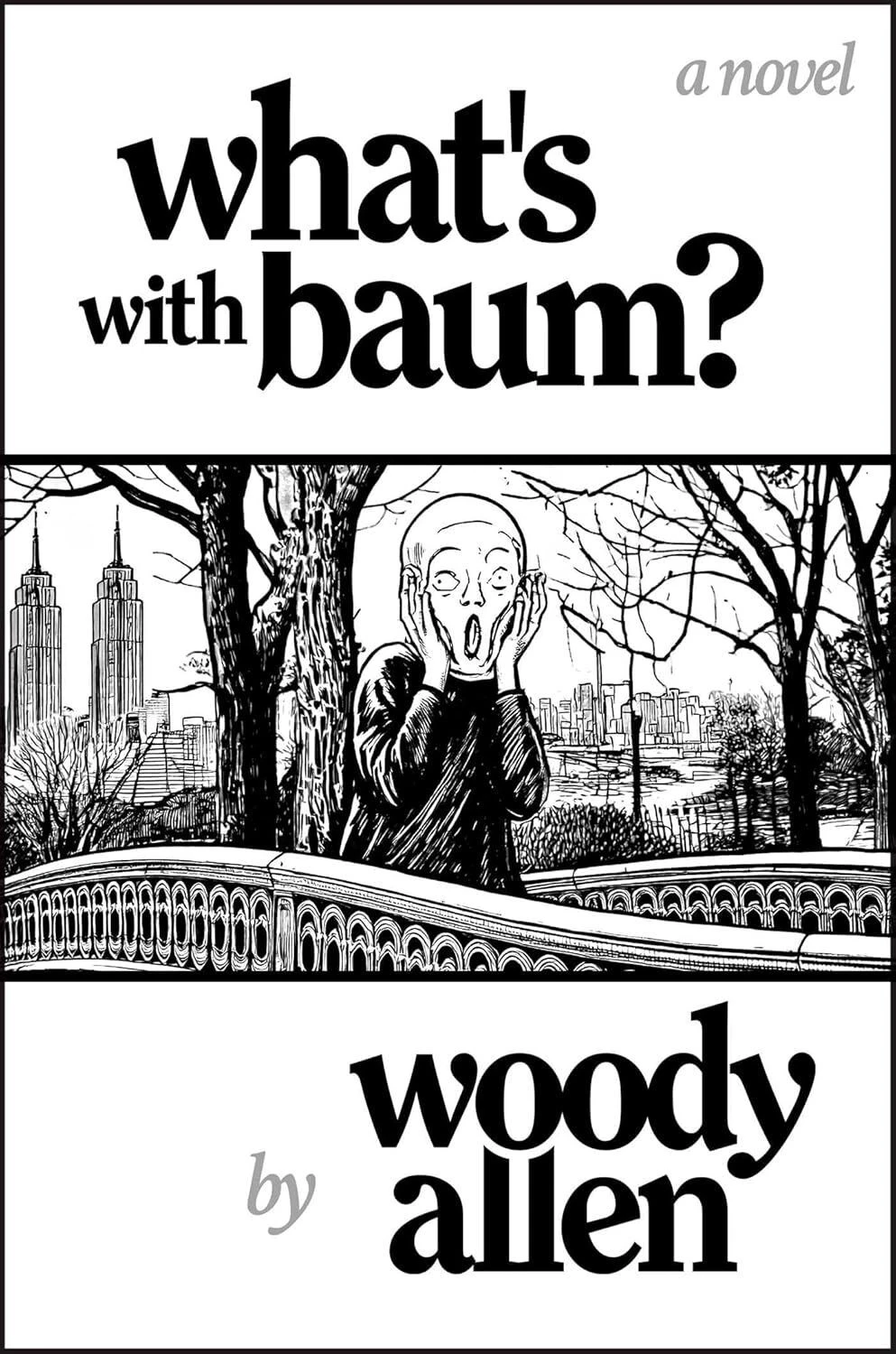 Woody Allen: „What's With Baum?“ A Novel.