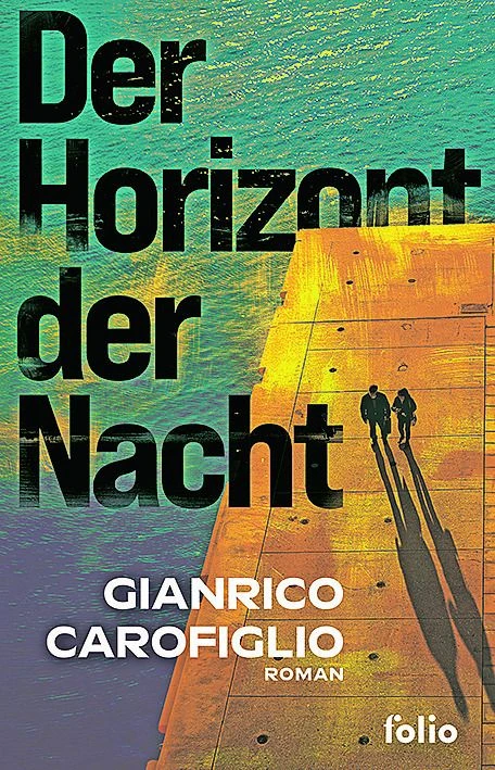 Gianrico Carofiglio: „Der Horizont der Nacht.“ Roman.