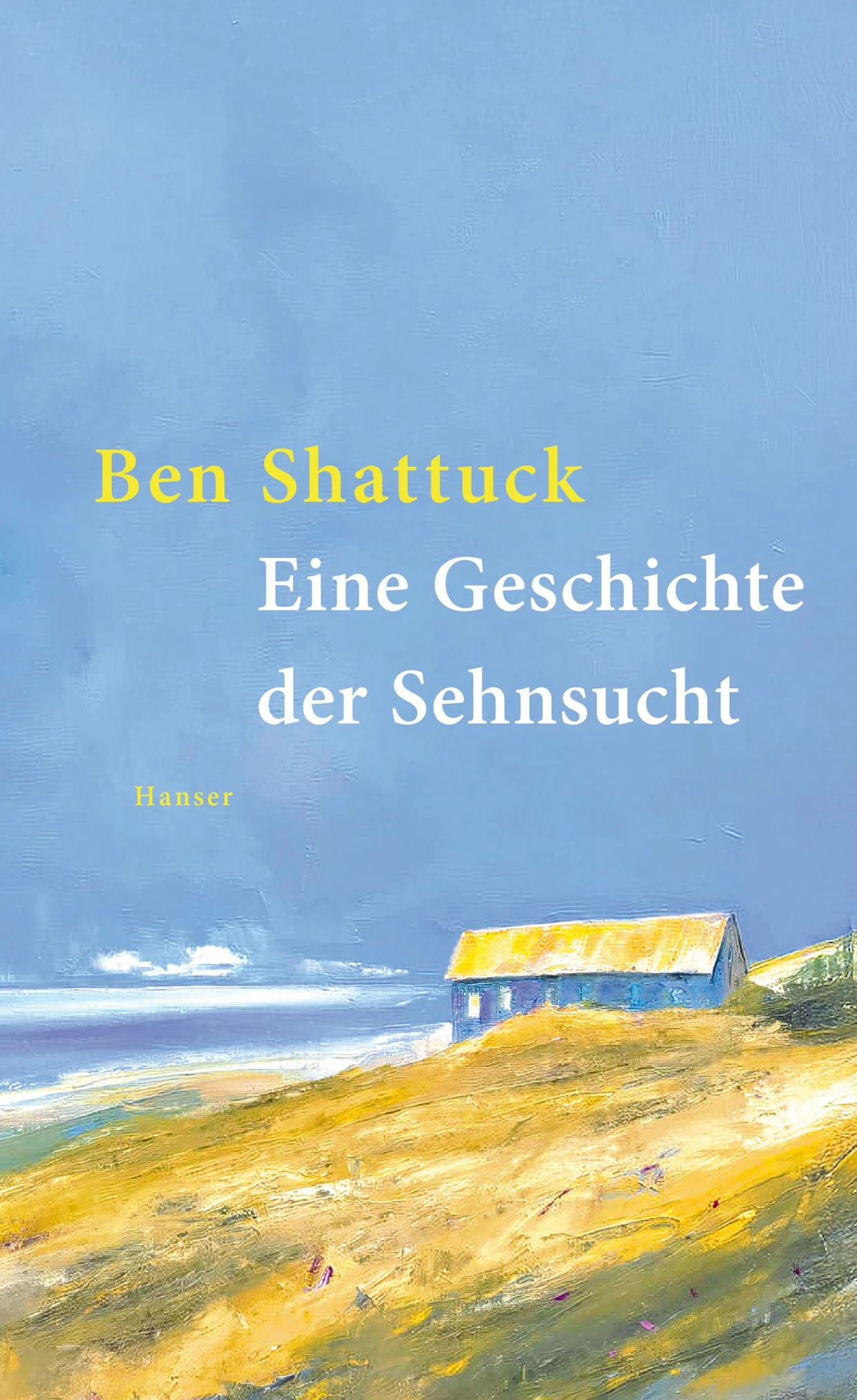 Ben Shattuck: „Eine Geschichte der Sehnsucht“
