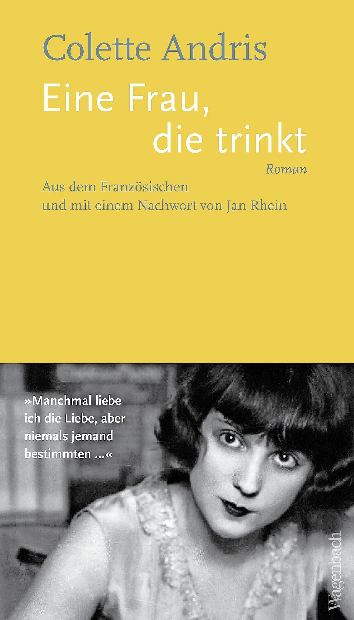 Colette Andris: „Eine Frau, die trinkt“. Roman.