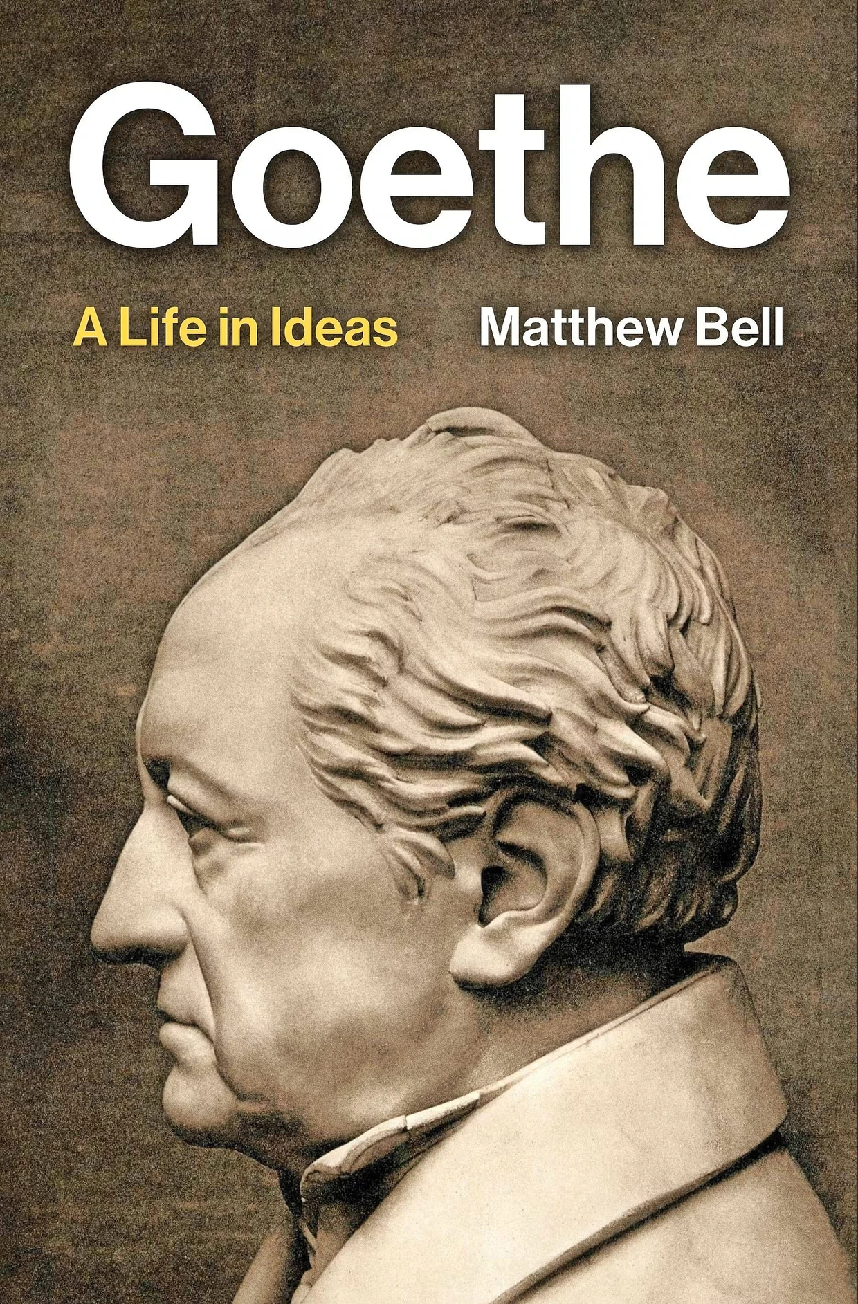 Matthew Bell: „Goethe“. A Life in Ideas.