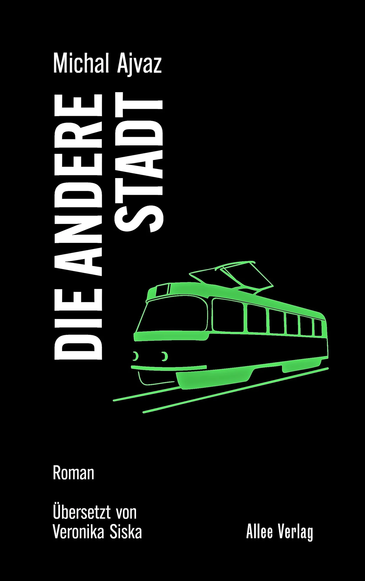  „Die andere Stadt“. Roman.