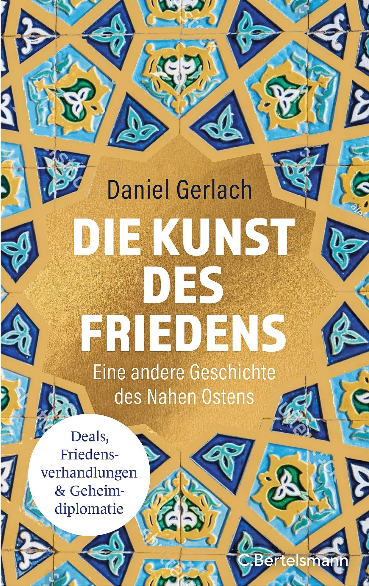Daniel Gerlach: „Die Kunst des Friedens“. Eine andere Geschichte des Nahen Ostens