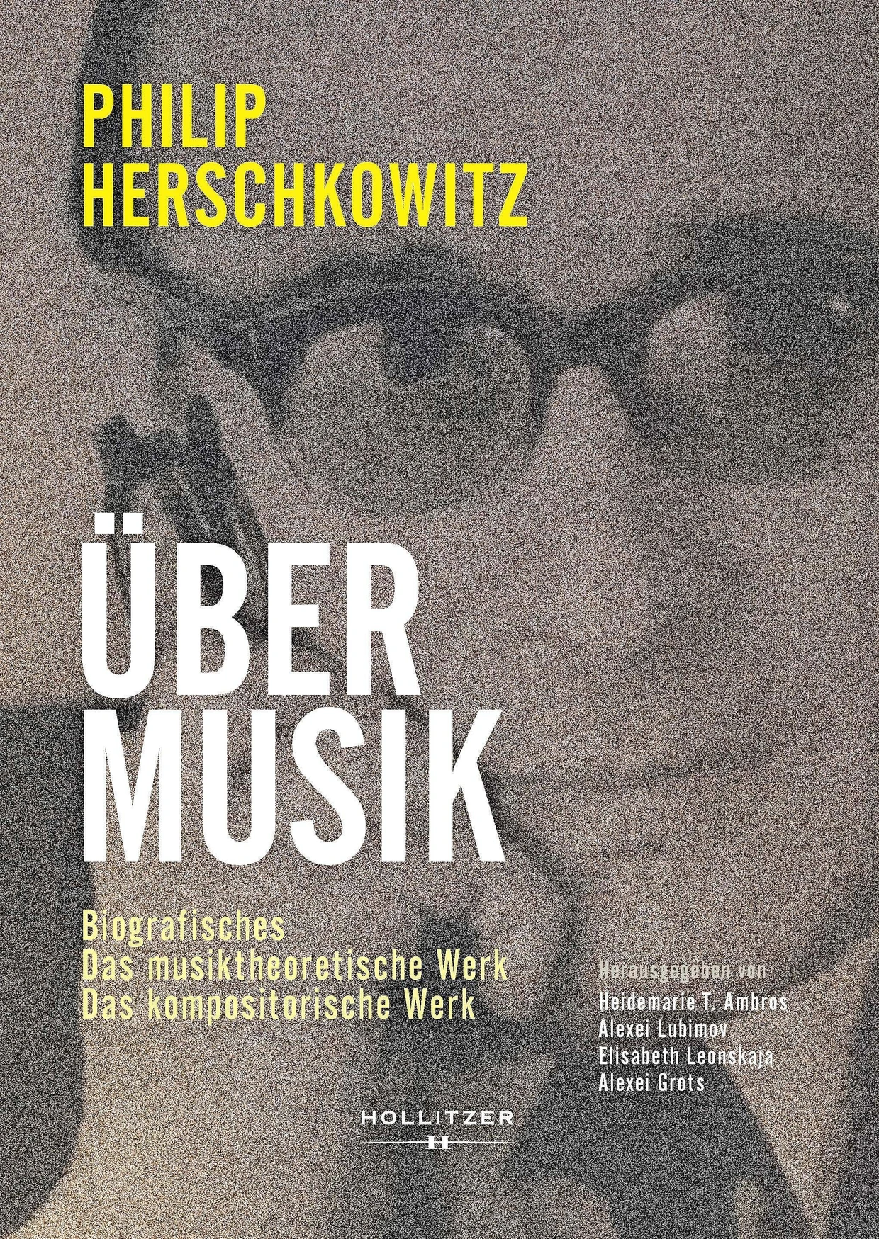  „Über Musik“. Biografisches. Das musiktheoretische Werk. Das kompositorische Werk.