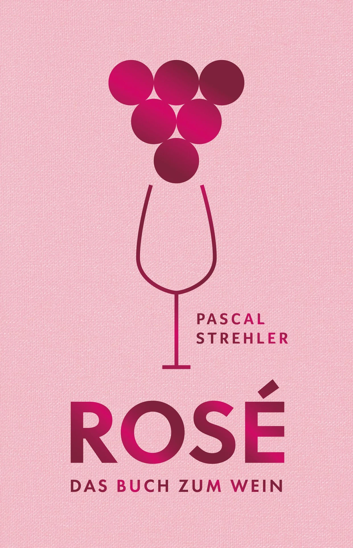 Pascal Stehler: Rosé. Das Buch zum Wein. Mairisch Verlag.
