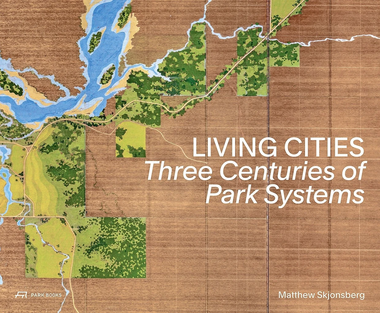  „Living Cities“. Three Centuries of Park Systems.