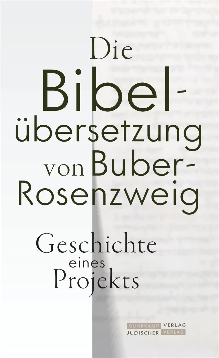  „Die Bibelübersetzung von Buber-Rosenzweig“. Geschichte eines Projekts.