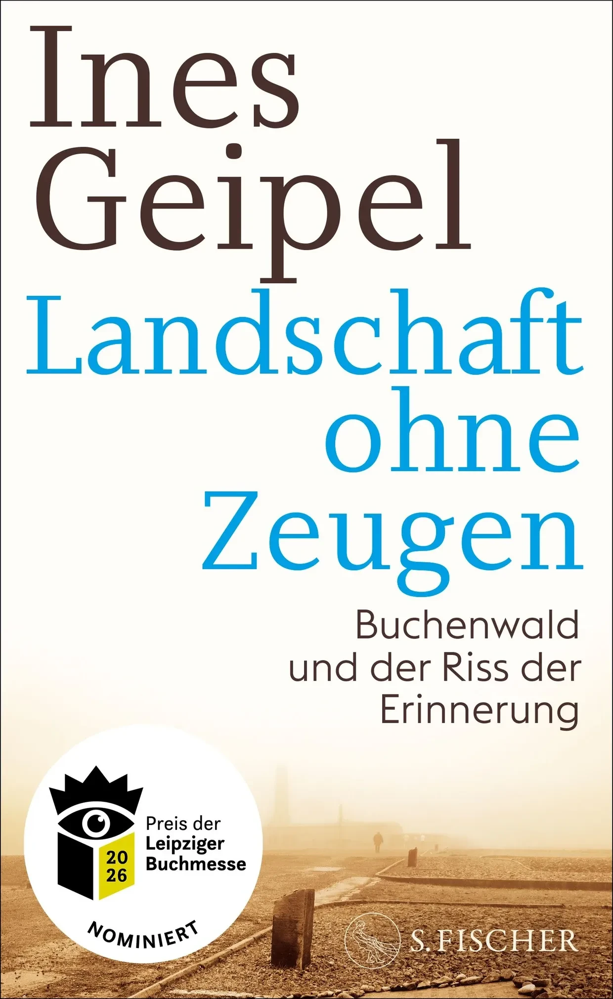 Ines Geipel: „Landschaft ohne Zeugen. Buchenwald und der Riss der Erinnerung“.