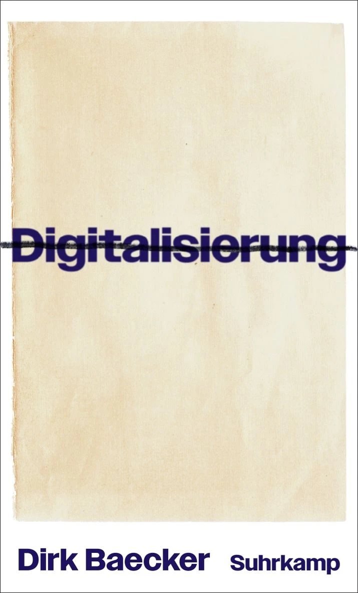 Dirk Baecker: „Digitalisierung“.