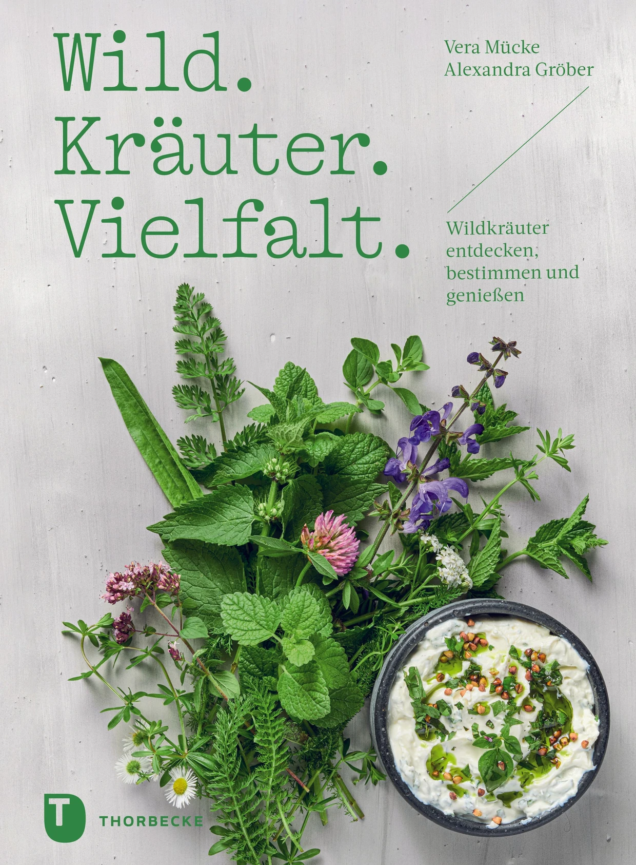 Faktenreich: das Buch „Wild. Kräuter. Vielfalt.“ von Vera Mücke und Alexandra Gröber
