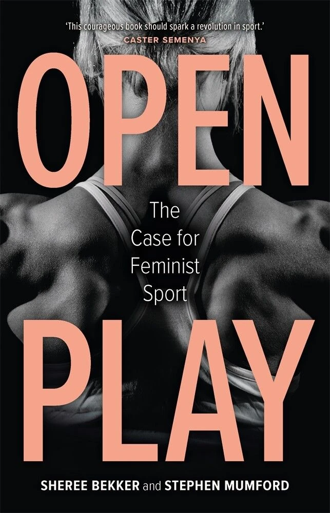 Sheree Bekker and Stephen Mumford: Open Play. The Case for Feminist Sport. Reaction Books Ltd. London 2025. 206 pages. 21.50 euros.