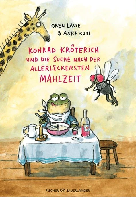Oren Lavie, Anke Kuhl: „Konrad Kröterich und die Suche nach der allerleckersten Mahlzeit“