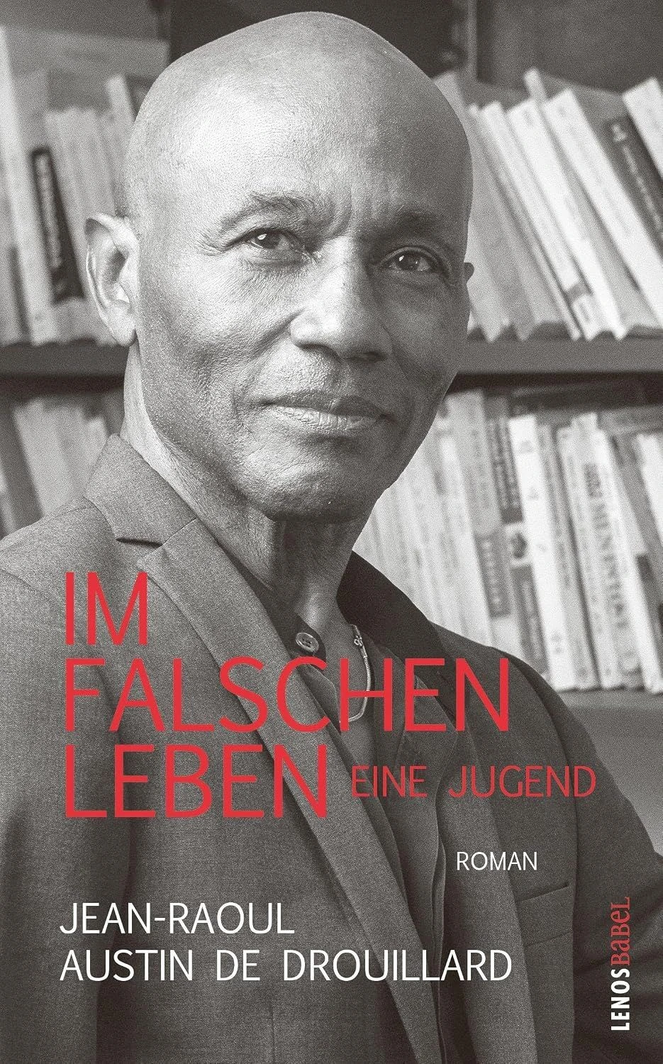 Jean-Raoul Austin de Drouillard: „Im falschen Leben“. Roman.