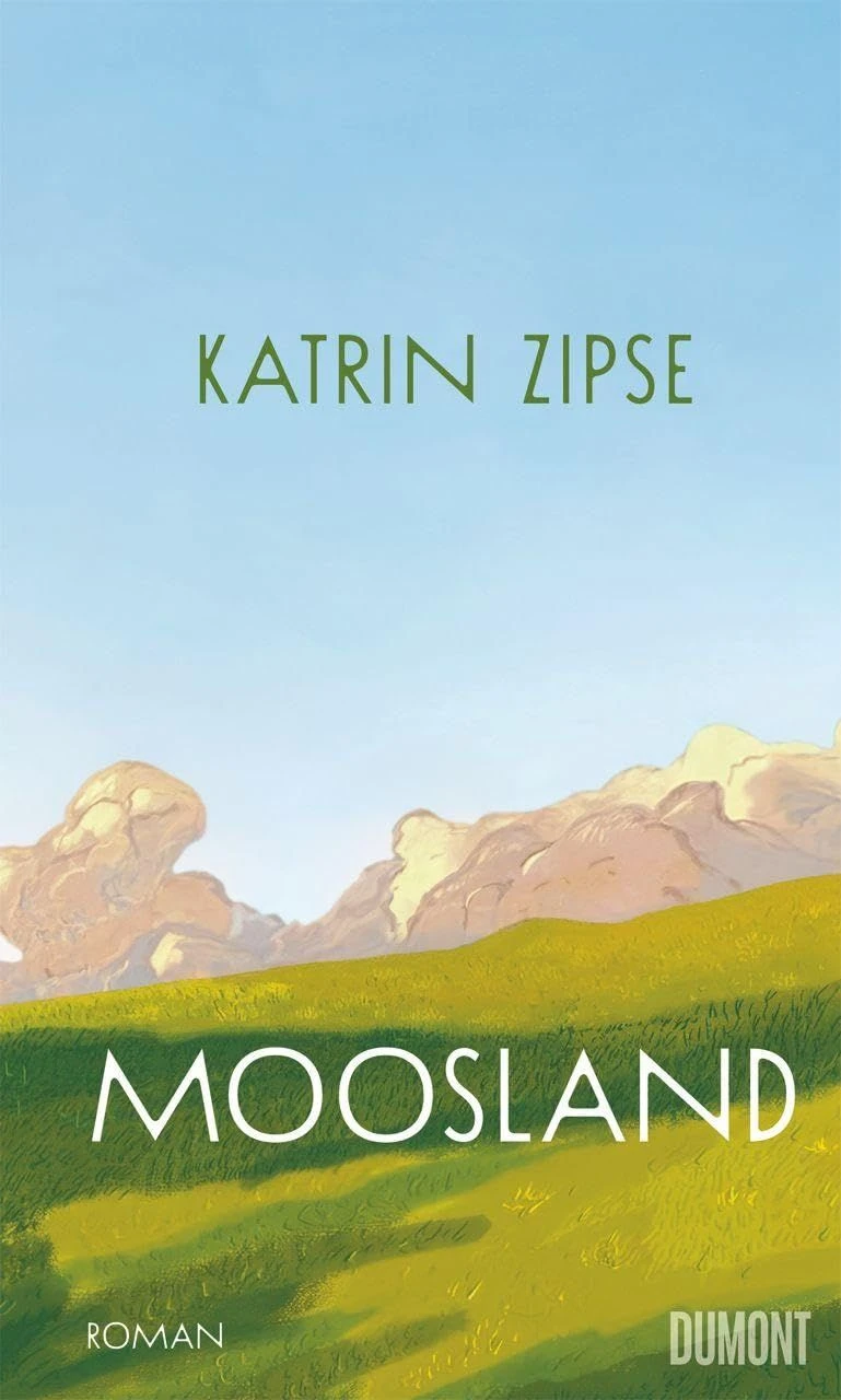 Katrin Zipse: „Moosland“. Roman.