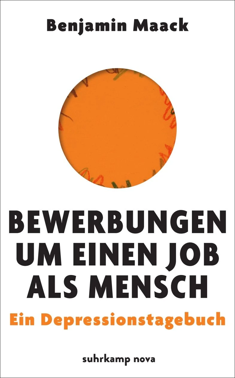 Benjamin Maack: „Bewerbungen um einen Job als Mensch“. Ein Depressionstagebuch.