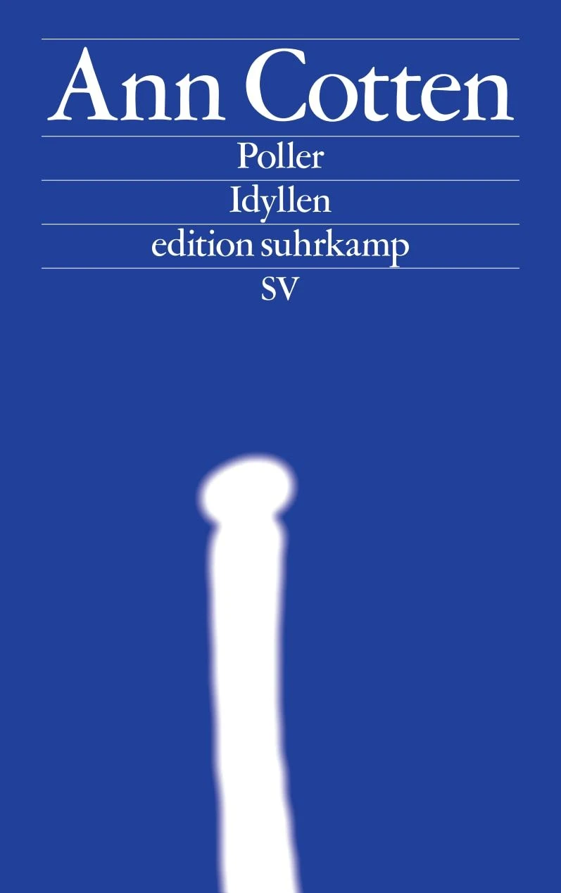 Ann Cotten: „Poller“. Idyllen.