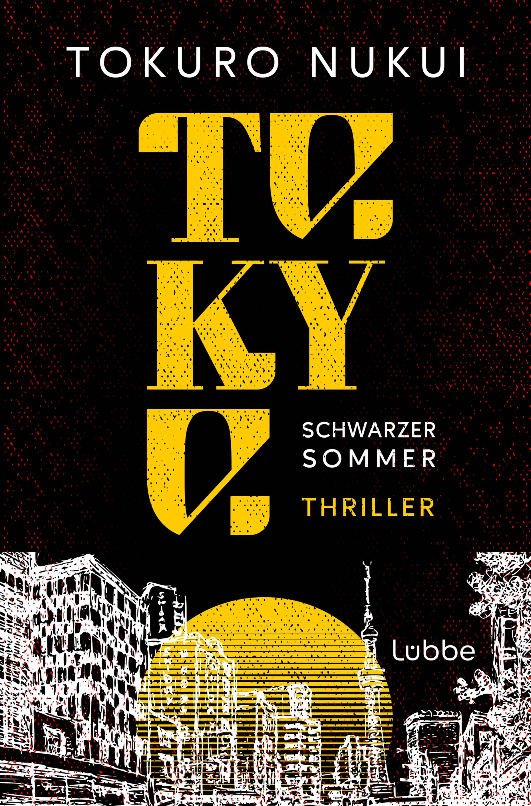 Tokuro Nukui: „Tokyo“. Schwarzer Sommer. Thriller.