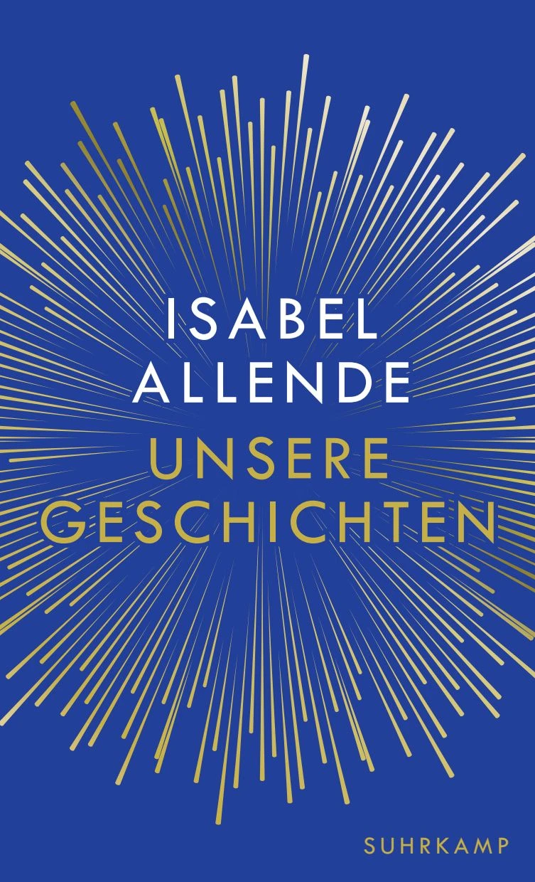 Isabel Allende: „Unsere Geschichten"