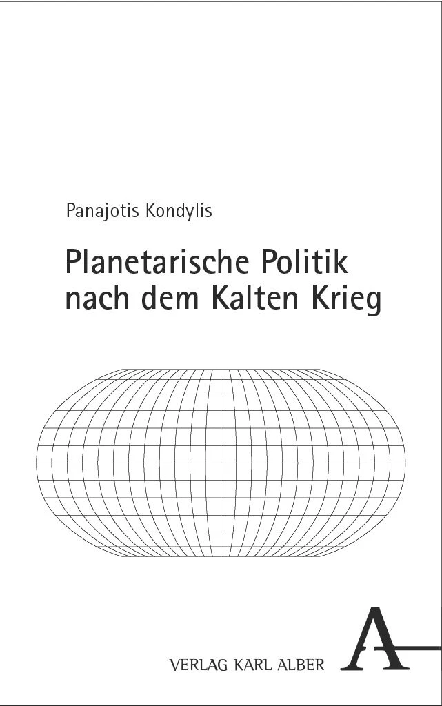 Panajotis Kondylis: „Planetarische Politik nach dem Kalten Krieg“