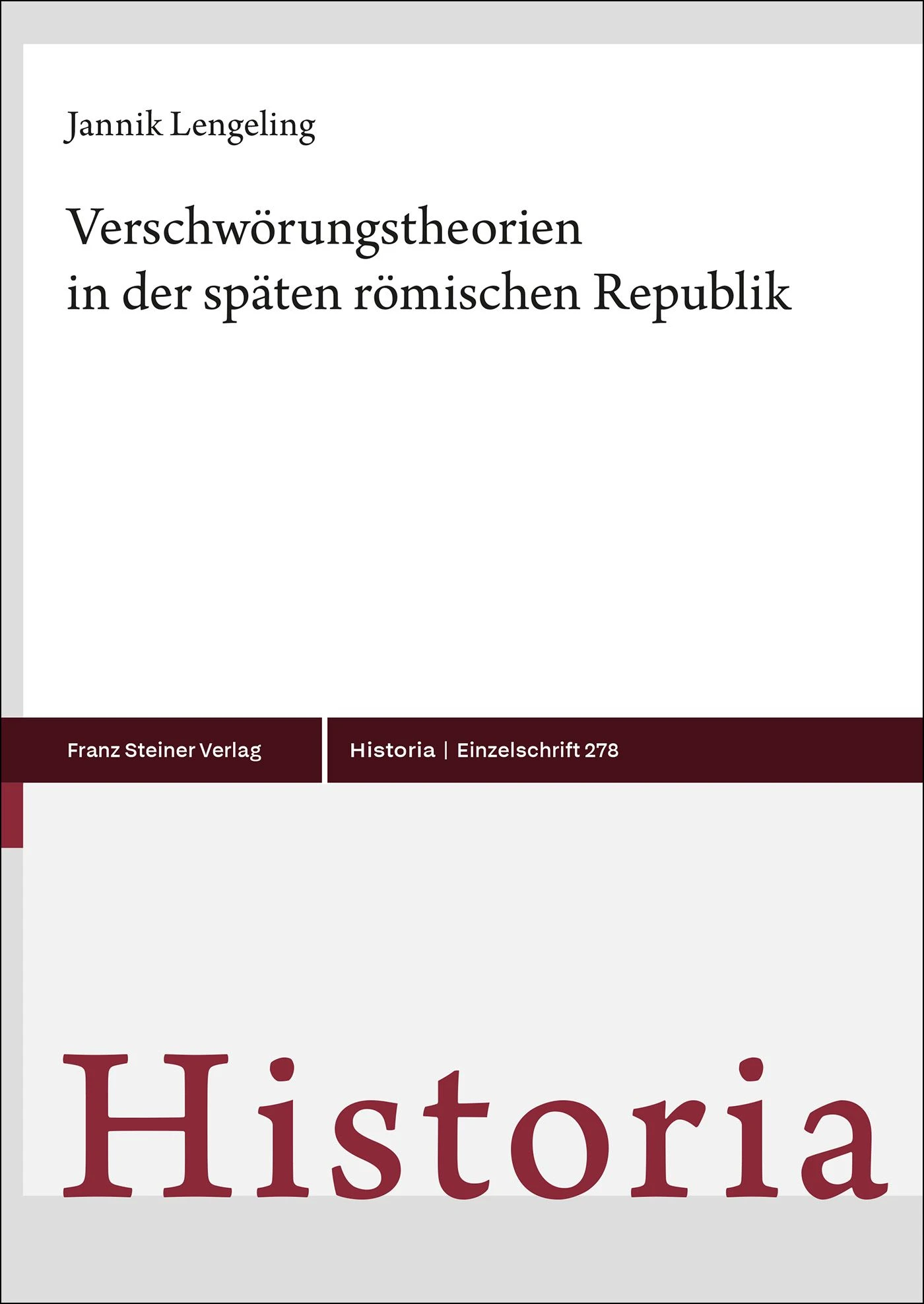 Jannik Lengeling: „Verschwörungstheorien in der späten römischen Republik“