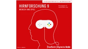 Neues F.A.Z.-Hörbuch „Hirnforschung 9“ über Mensch und Spiel