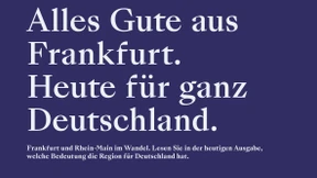 Alles Gute aus Frankfurt für ganz Deutschland: Am 30. Oktober erscheint die F.A.Z.-Schwerpunktausgabe Frankfurt Rhein-Main
