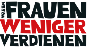 Warum Frauen weniger verdienen