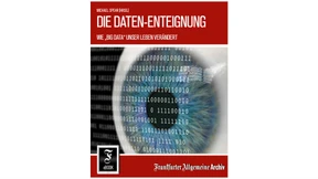 Neues F.A.Z.-eBook über Big-Data, Datenklau und die wirksamsten Mittel dagegen