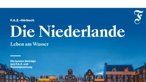 Das neue F.A.Z.-Reisehörbuch über die Niederlande