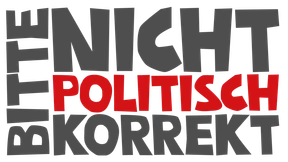 Bitte nicht politisch korrekt