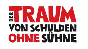 Der Traum von Schulden ohne Sühne