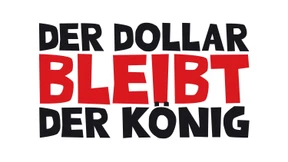 Der Dollar bleibt der unumstrittene König