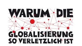 Warum die Globalisierung so verletzlich ist