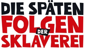 Die späten Folgen der Sklaverei