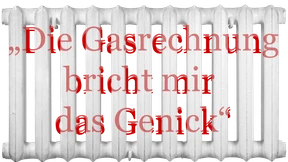 „Die Gasrechnung bricht mir das Genick“