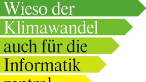 Wieso der Klimawandel auch für die Informatik zentral ist