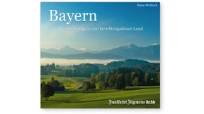 Neues Reise-Hörbuch der F.A.Z. „Bayern. Zwischen Schwangau und Berchtesgadener Land“