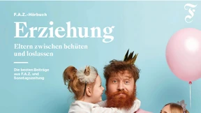 Neues F.A.Z.-Hörbuch zum Thema Erziehung